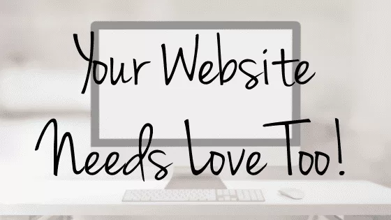 Your Website Needs Love Too