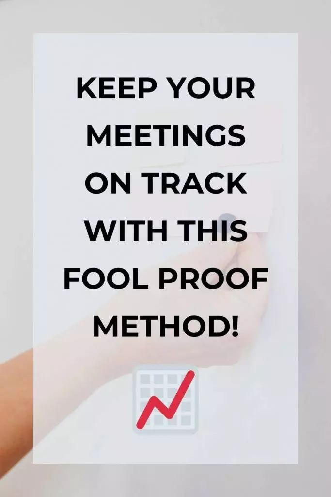 Keep Your Meetings On Track With This Fool Proof Method