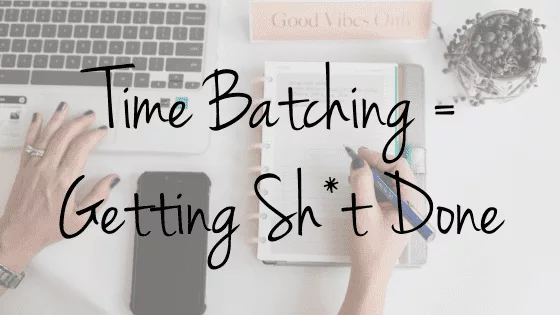 Time Batching - Getting Stuff Done