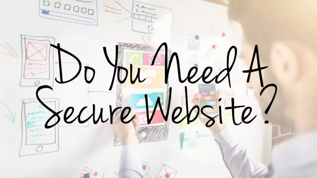 Do You Need A Secure Website