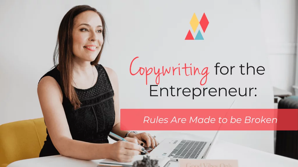 Copywriting for the Entrepreneur Rules are Made to be Broken