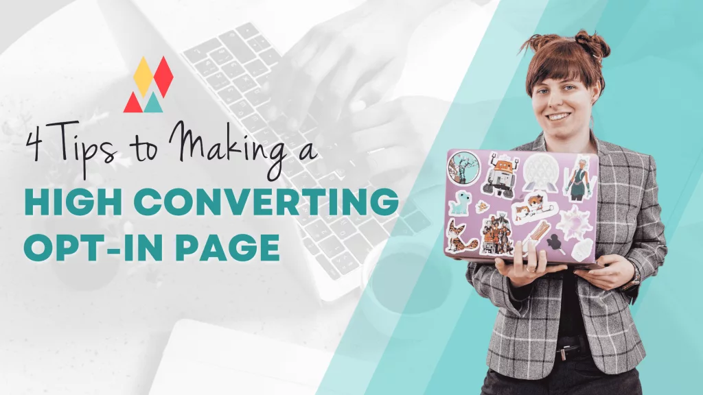 4 Tips to Making a High Converting Opt-In Page