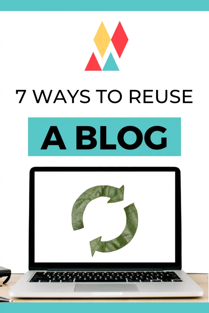 7 Ways to Reuse a blog Pin