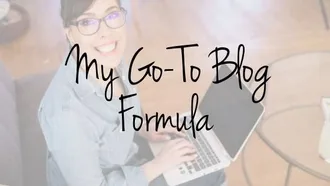 My Go To Blog Formula