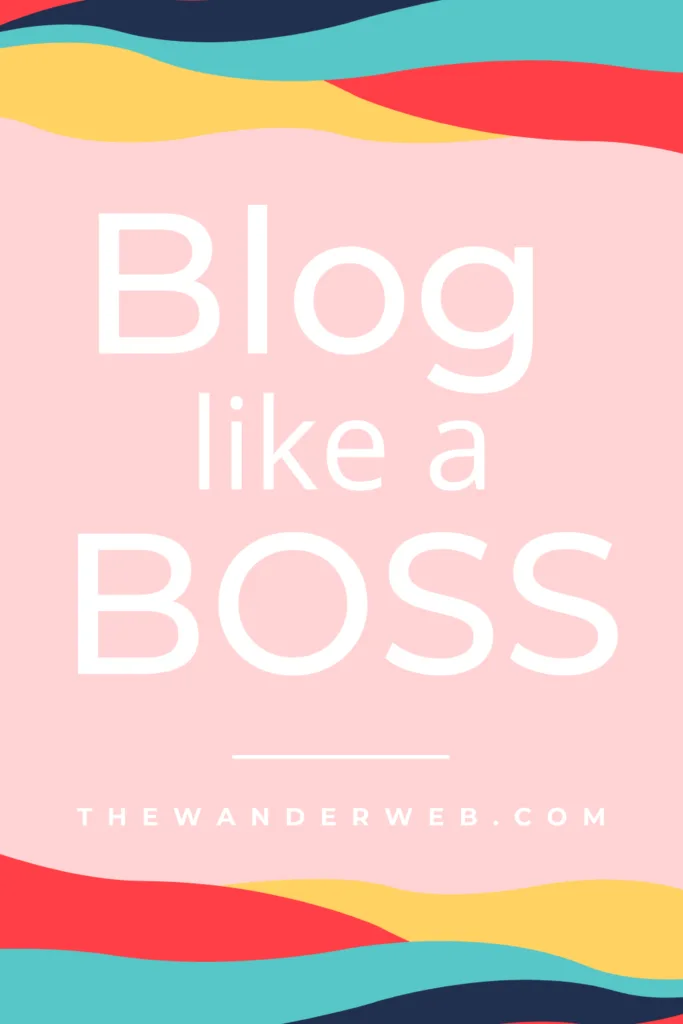 Blog Like a Boss