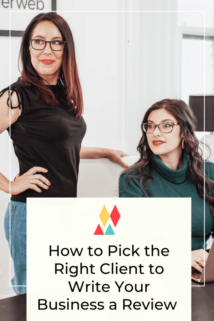 How to Pick the Right Client to Write Your Business a Review